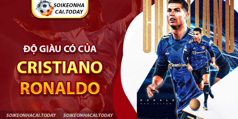 độ giàu có của ronaldo