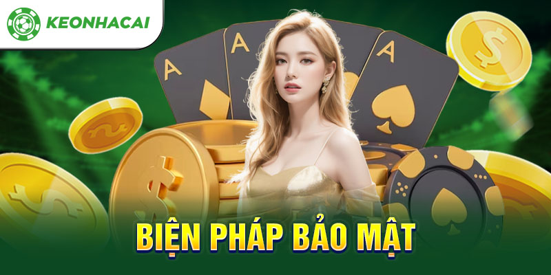 Các biện pháp bảo mật thông tin tại Keonhacai